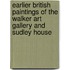 Earlier British Paintings of the Walker Art Gallery and Sudley House