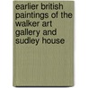 Earlier British Paintings of the Walker Art Gallery and Sudley House by Alex Kidson