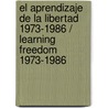 El aprendizaje de la libertad 1973-1986 / Learning freedom 1973-1986 door Santos Julia