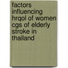 Factors Influencing Hrqol Of Women Cgs Of Elderly Stroke In Thailand door Jariya Chatcheydang