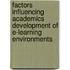 Factors influencing academics development of e-learning environments