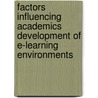 Factors influencing academics development of e-learning environments by Dawn Birch