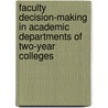 Faculty Decision-Making in Academic Departments of Two-Year Colleges door John Kowal