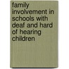 Family Involvement in Schools with Deaf and Hard of Hearing Children door Beth S. Benedict