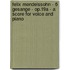 Felix Mendelssohn - 6 Gesange - Op.19a - A Score for Voice and Piano