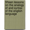 Fifteen Lessons on the Analogy of and Syntax of the English Language by William Hill