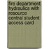 Fire Department Hydraulics with Resource Central Student Access Card