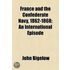 France and the Confederate Navy, 1862-1868; An International Episode