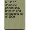 H.R. 2517, Domestic Partnership Benefits and Obligations Act of 2009 by United States Congressional House