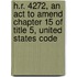 H.r. 4272, An Act To Amend Chapter 15 Of Title 5, United States Code