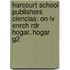 Harcourt School Publishers Ciencias: On-lv Enrch Rdr Hogar..hogar G2