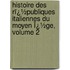 Histoire Des Rï¿½Publiques Italiennes Du Moyen Ï¿½Ge, Volume 2