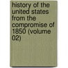 History of the United States from the Compromise of 1850 (Volume 02) door James Ford Rhodes