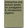 Interactive Dvd Lecture Series For Prealgebra & Introductory Algebra by Not Available
