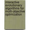 Interactive Evolutionary Algorithms for Multi-Objective Optimization by Madan Sathe
