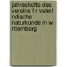 Jahreshefte Des Vereins F R Vaterl Ndische Naturkunde In W Rttemberg door Verein Fr Vaterlndisch Wrttemberg