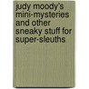 Judy Moody's Mini-Mysteries and Other Sneaky Stuff for Super-Sleuths by Megan McDonald