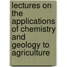 Lectures on the Applications of Chemistry and Geology to Agriculture door M.A. Jas F.W. Johnston
