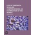 Life of Friedrich Schiller Comprehending an Examination of His Works
