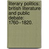 Literary Politics: British Literature And Public Debate: 1760--1820. door Jonathan Ewell