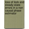 Loss of Lock and Steady-State Errors In a non Causal Phase Estimator door Doron Ezri