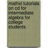 Mathxl Tutorials On Cd For Intermediate Algebra For College Students by Robert F. Blitzer