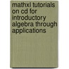 Mathxl Tutorials On Cd For Introductory Algebra Through Applications door Sadie Bragg