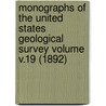 Monographs of the United States Geological Survey Volume V.19 (1892) door Us Geological Survey Library