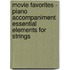 Movie Favorites - Piano Accompaniment Essential Elements for Strings