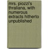 Mrs. Piozzi's Thraliana, With Numerous Extracts Hitherto Unpublished door Charles Hughes