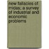 New Fallacies of Midas; A Survey of Industrial and Economic Problems