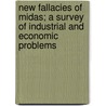 New Fallacies of Midas; A Survey of Industrial and Economic Problems door Cyril Edward Robinson