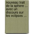 Nouveau Trait de La Sphere ... Avec Un Discours Sur Les Eclipses ...