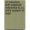 Of Induction, with Especial Reference to J.S. Mill's System of Logic door William Whewell