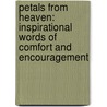 Petals From Heaven: Inspirational Words Of Comfort And Encouragement by Elzadia Deville Meguess