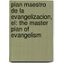 Plan Maestro De La Evangelizacion, El: The Master Plan Of Evangelism