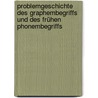 Problemgeschichte des Graphembegriffs und des frühen Phonembegriffs door Manfred Kohrt