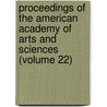Proceedings of the American Academy of Arts and Sciences (Volume 22) by American Academy of Arts and Sciences
