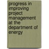 Progress in Improving Project Management at the Department of Energy door Committee for Oversight and Assessment o