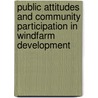Public Attitudes and Community Participation in Windfarm Development by Alastor Coleby
