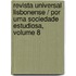 Revista Universal Lisbonense / Por Uma Sociedade Estudiosa, Volume 8