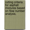 Rutting Criteria For Asphalt Mixtures Based On Flow Number Analysis. door Maria Carolina Rodezno