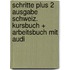 Schritte Plus 2 Ausgabe Schweiz. Kursbuch + Arbeitsbuch Mit Audi
