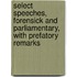 Select Speeches, Forensick And Parliamentary, With Prefatory Remarks