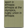 Sport In Ethiopia: Ethiopia At The Olympics, Rugby Union In Ethiopia door Books Llc
