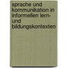 Sprache Und Kommunikation in Informellen Lern- Und Bildungskontexten by J. Rg Mu Mann