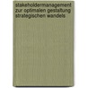 Stakeholdermanagement zur optimalen Gestaltung strategischen Wandels door Patrick Moser