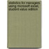 Statistics For Managers Using Microsoft Excel, Student Value Edition