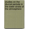 Studies on the Diurnal Periods in the Lower Strata of the Atmosphere door Frank H. (Frank Hagar) Bigelow