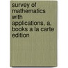 Survey Of Mathematics With Applications, A, Books A La Carte Edition door Christine D. Abbott